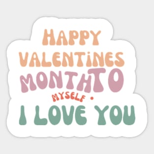 Happy valentines Month to myself. I love you Sticker